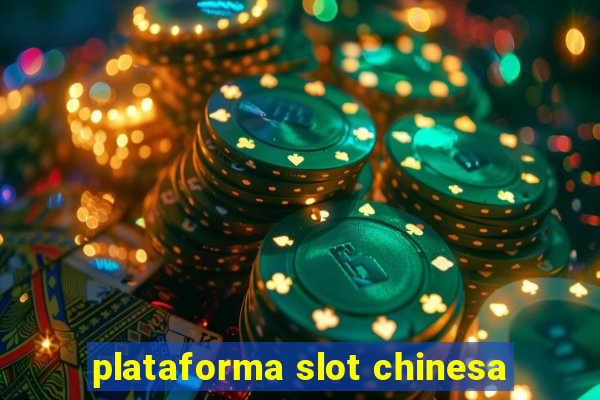 plataforma slot chinesa