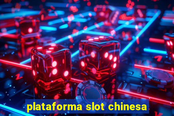 plataforma slot chinesa