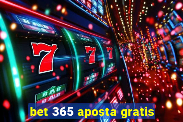 bet 365 aposta gratis