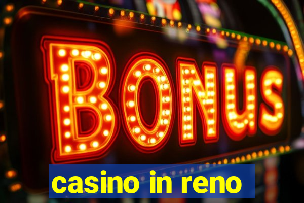 casino in reno