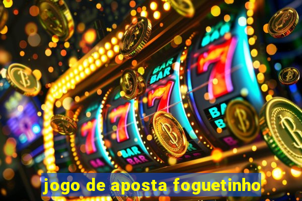 jogo de aposta foguetinho