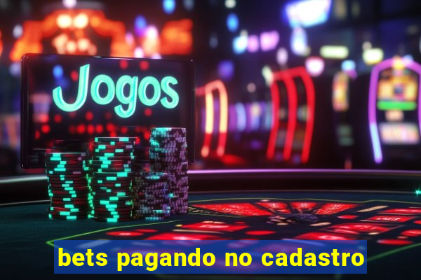 bets pagando no cadastro