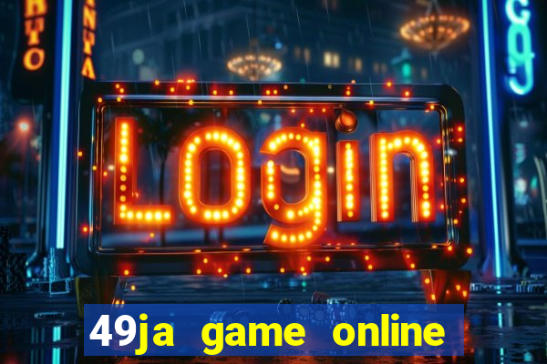 49ja game online casino slots