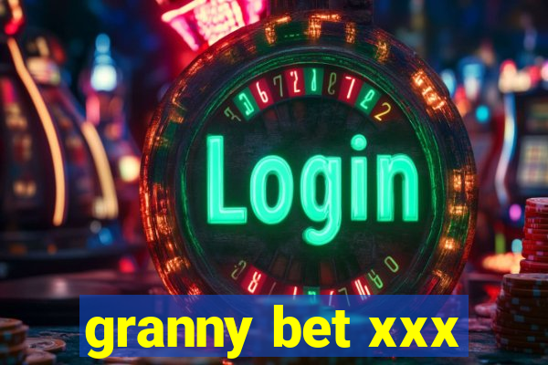 granny bet xxx