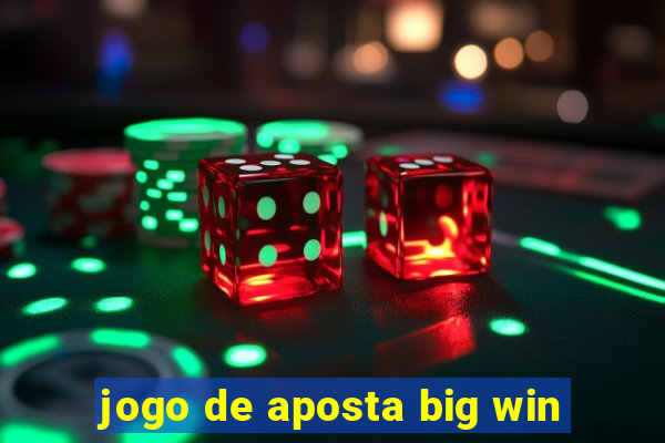 jogo de aposta big win