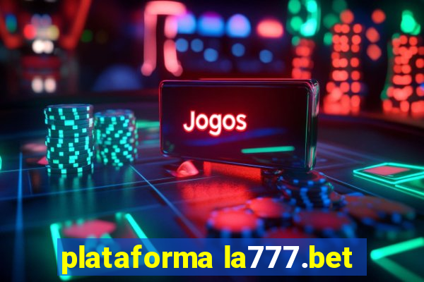 plataforma la777.bet