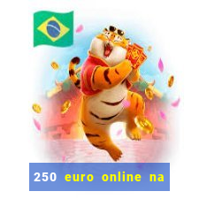 250 euro online na mga casino