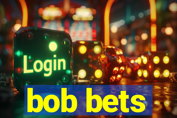 bob bets