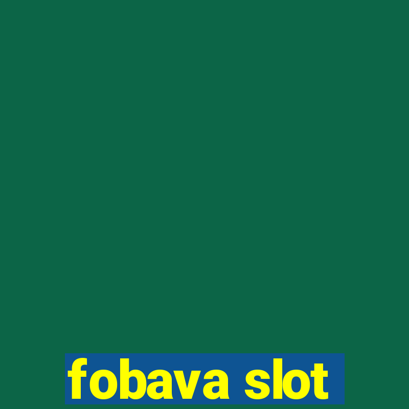 fobava slot