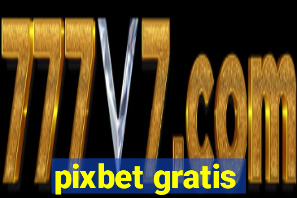 pixbet gratis