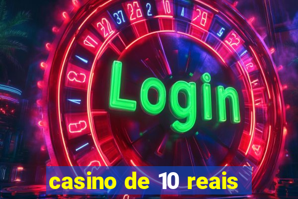 casino de 10 reais