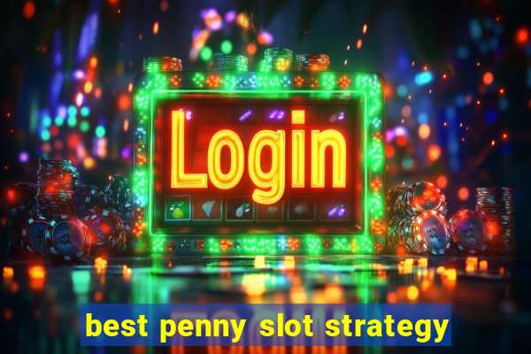 best penny slot strategy