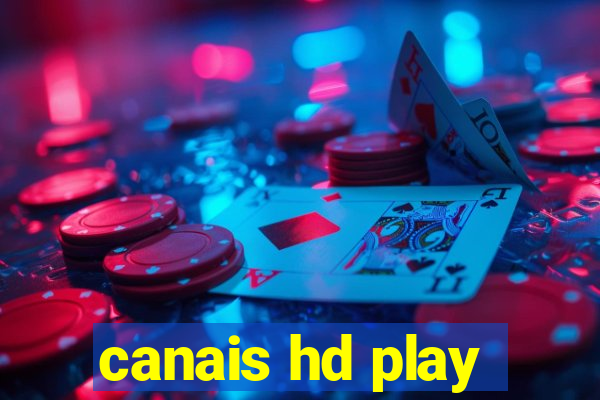 canais hd play