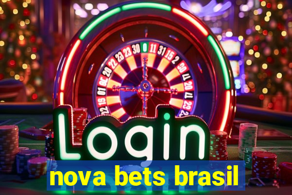 nova bets brasil