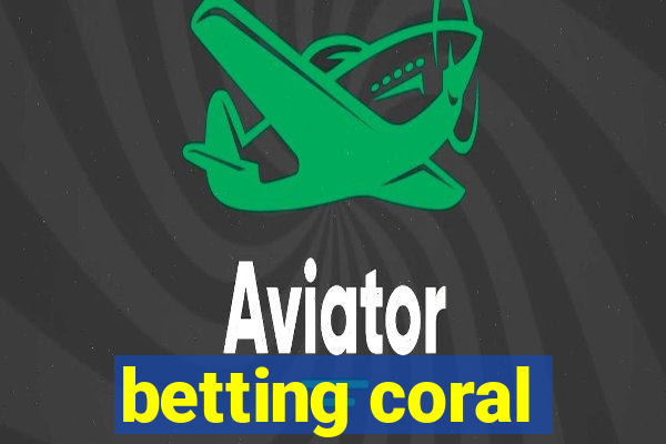 betting coral