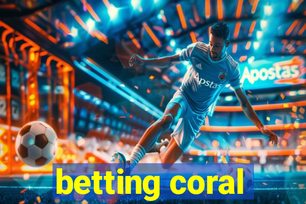 betting coral