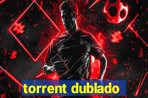 torrent dublado