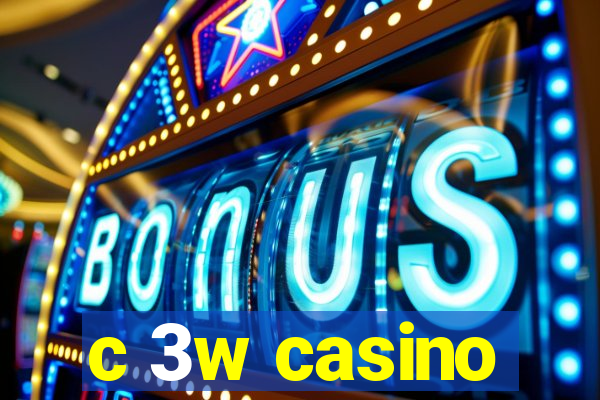 c 3w casino