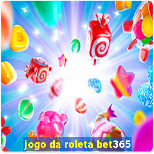 jogo da roleta bet365