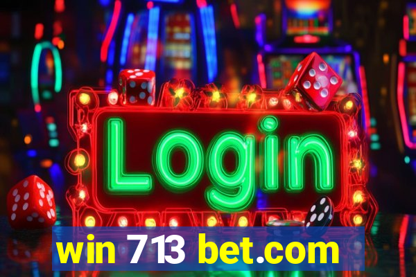 win 713 bet.com