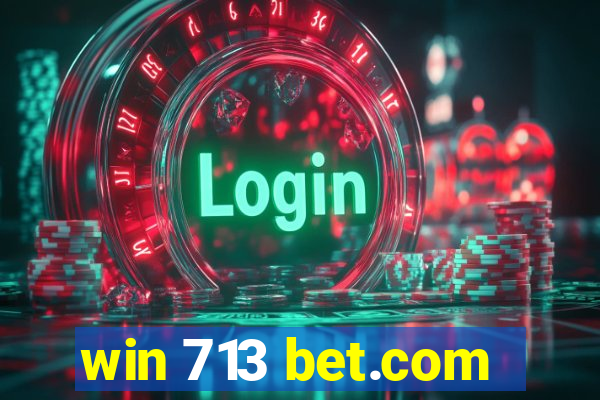 win 713 bet.com