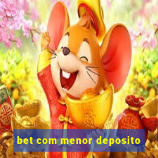 bet com menor deposito