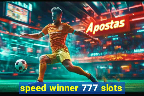 speed winner 777 slots