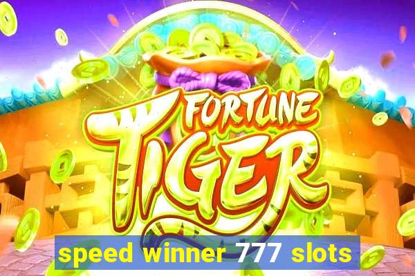 speed winner 777 slots