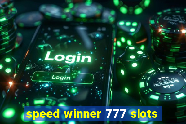 speed winner 777 slots