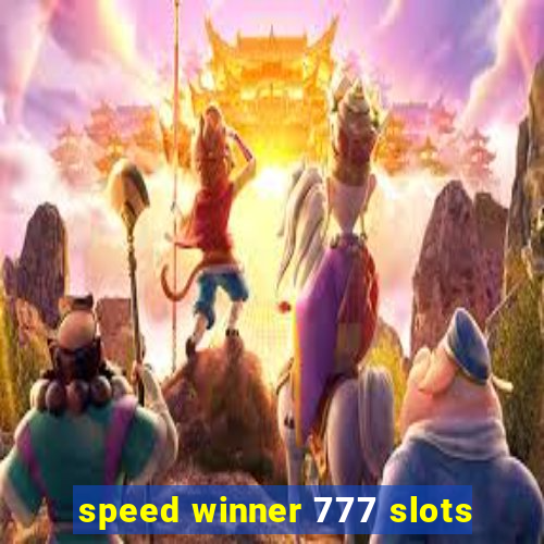 speed winner 777 slots