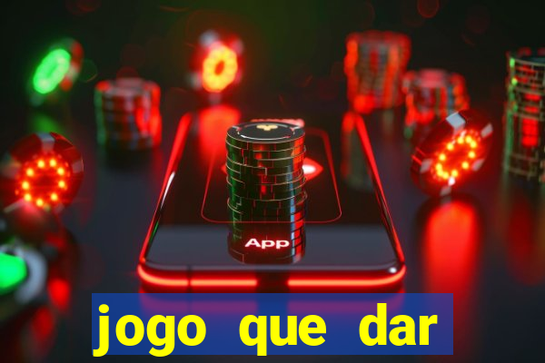 jogo que dar dinheiro de vdd