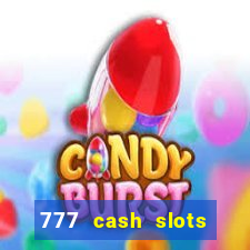 777 cash slots paga mesmo