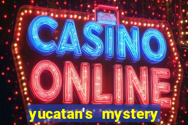 yucatan's mystery slot free play