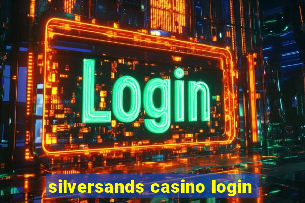 silversands casino login