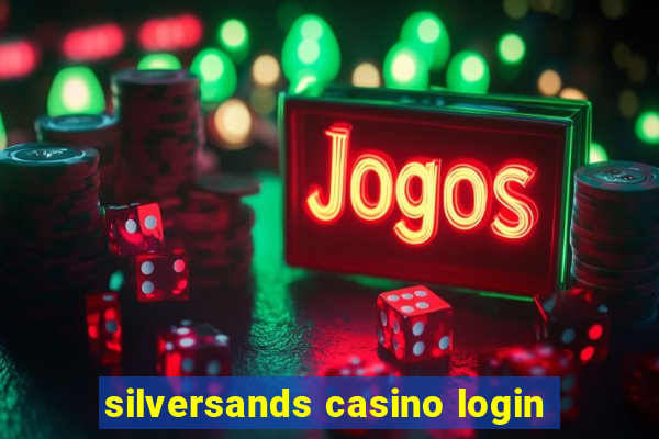 silversands casino login