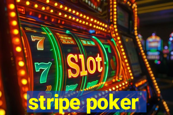 stripe poker