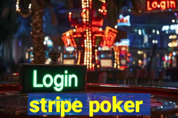 stripe poker