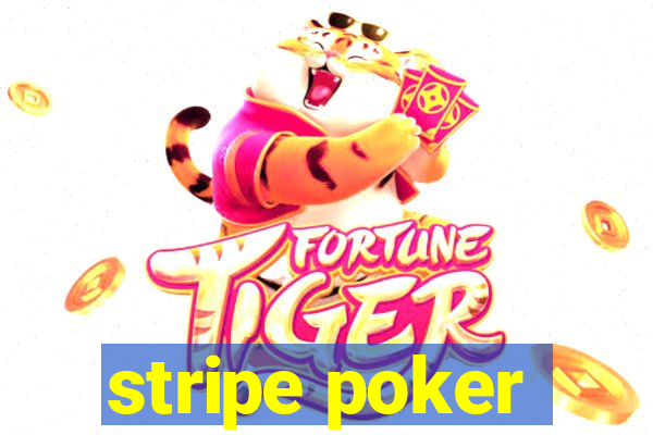 stripe poker