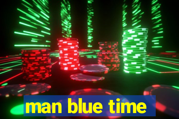 man blue time