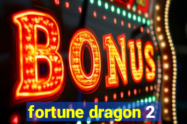 fortune dragon 2