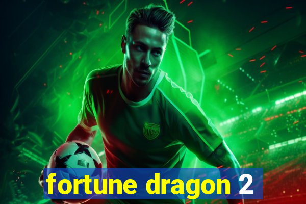 fortune dragon 2