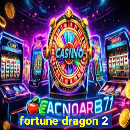 fortune dragon 2