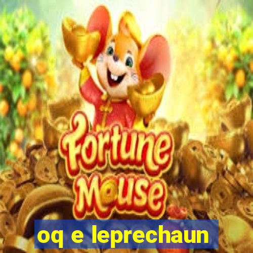 oq e leprechaun