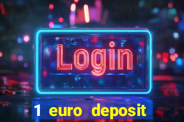 1 euro deposit casino 2019