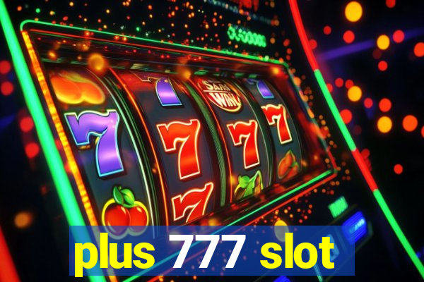 plus 777 slot