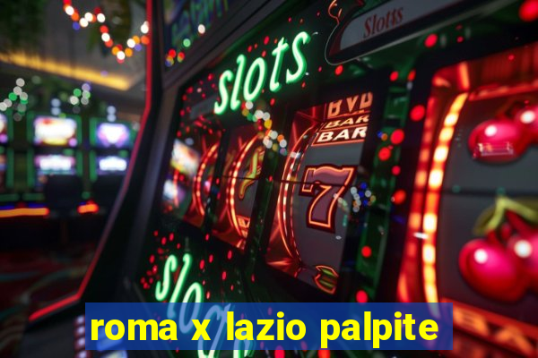 roma x lazio palpite