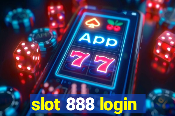 slot 888 login