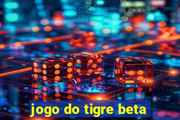 jogo do tigre beta