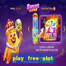 play free slot machine games now