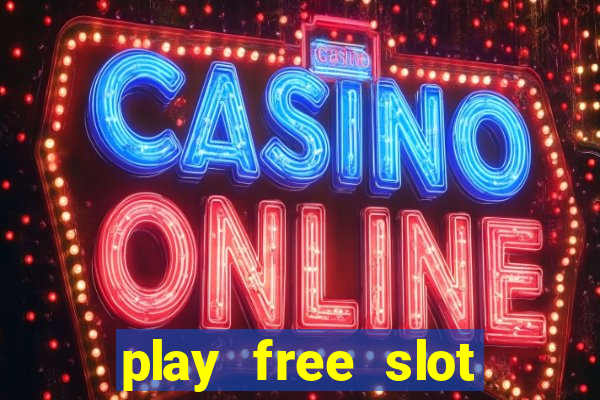 play free slot machine games now